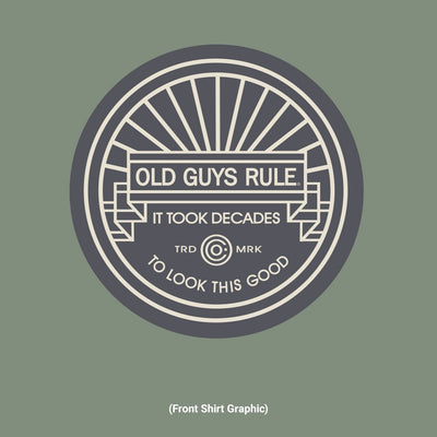 Old Guys Rule - It Took Decades - Heather Military Green T-Shirt - Front Graphic