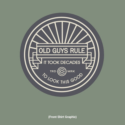 Old Guys Rule - It Took Decades - Heather Military Green T-Shirt - Front Graphic