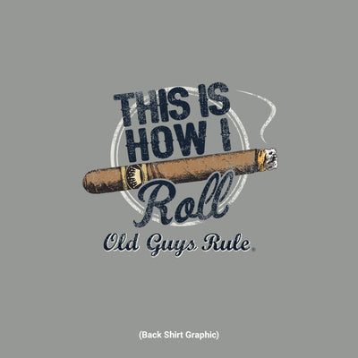 Old Guys Rule - How I Roll Cigar - Gravel - Back Graphic