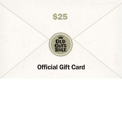 Old Guys Rule - Gift Card - $25