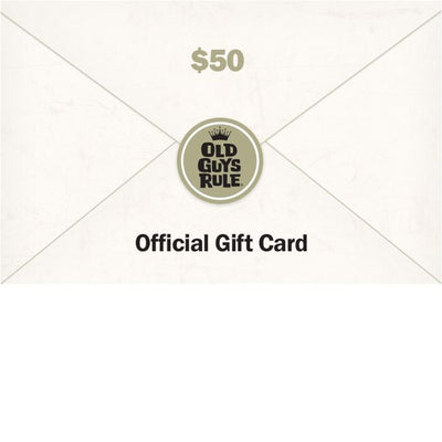 Old Guys Rule - Gift Card - $50