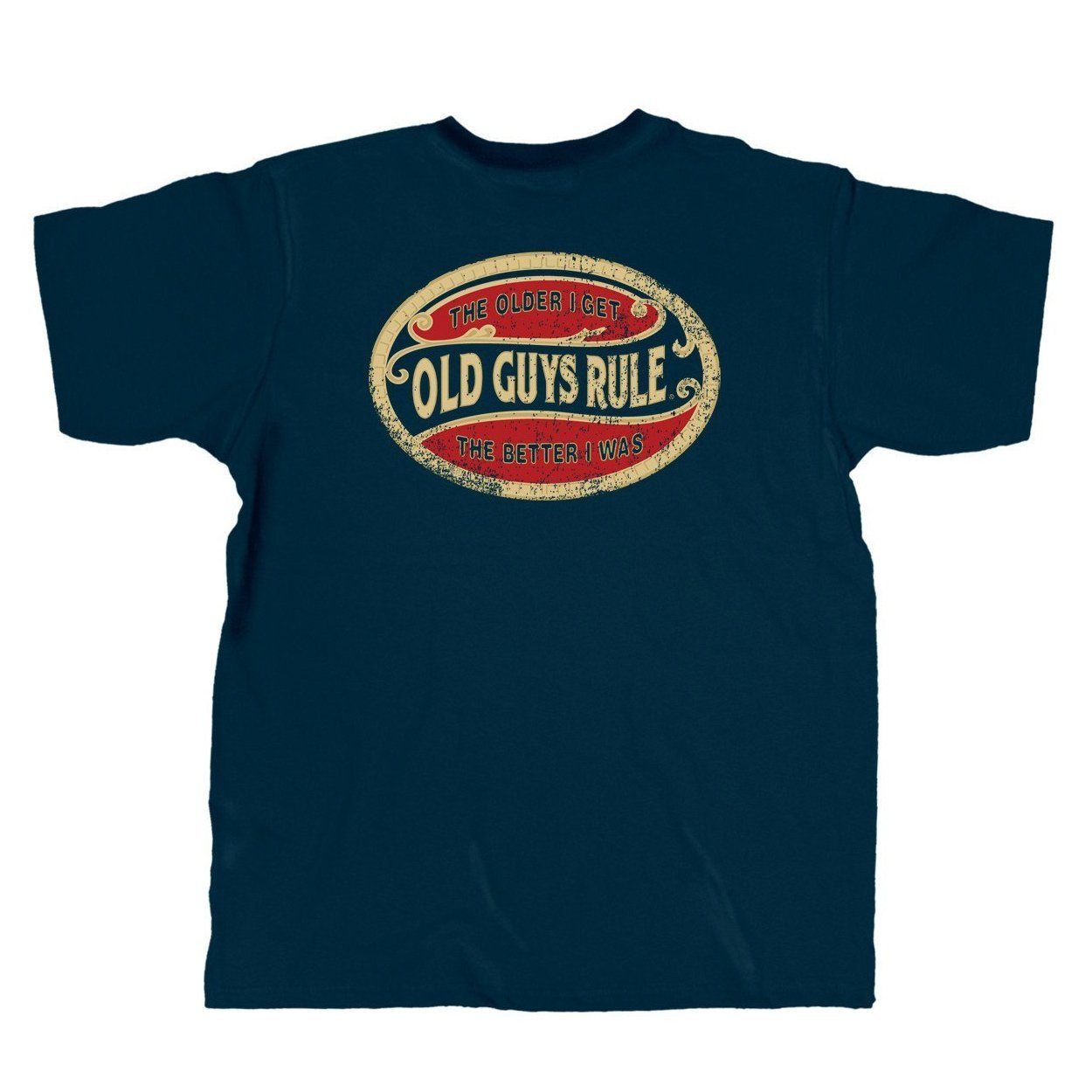 Old Guys Rule - The Older I Get... The Better I Was - Navy T-Shirt - Main View