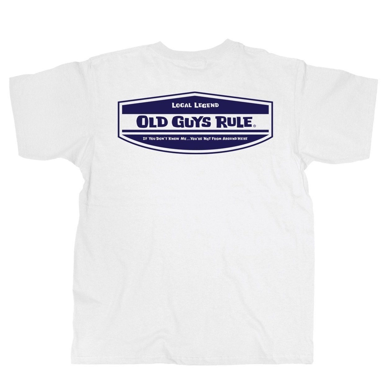 Old Guys Rule - Local Legend - If You Don't Know Me... - White - Main View